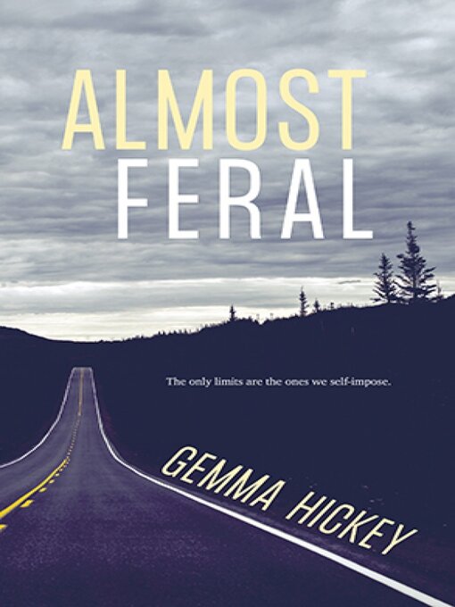 Title details for Almost Feral by Gemma Hickey - Available